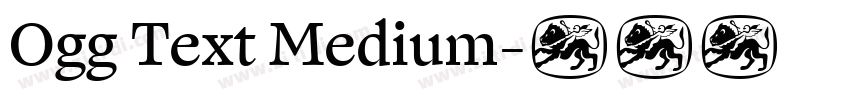 Ogg Text Medium字体转换 Ogg Text Medium字体转换